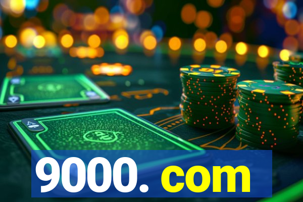 9000. com